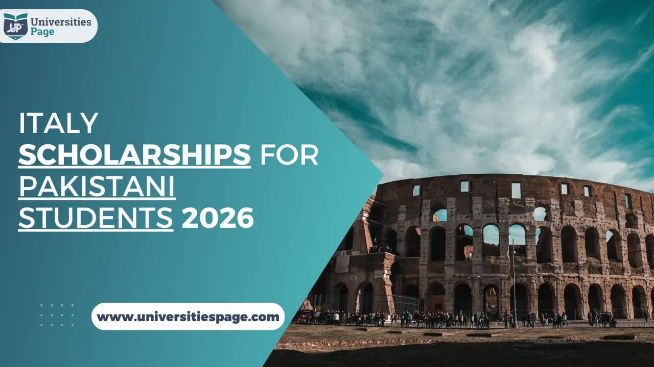 Italy scholarships for Pakistani Students 2026-27 Latest Guide