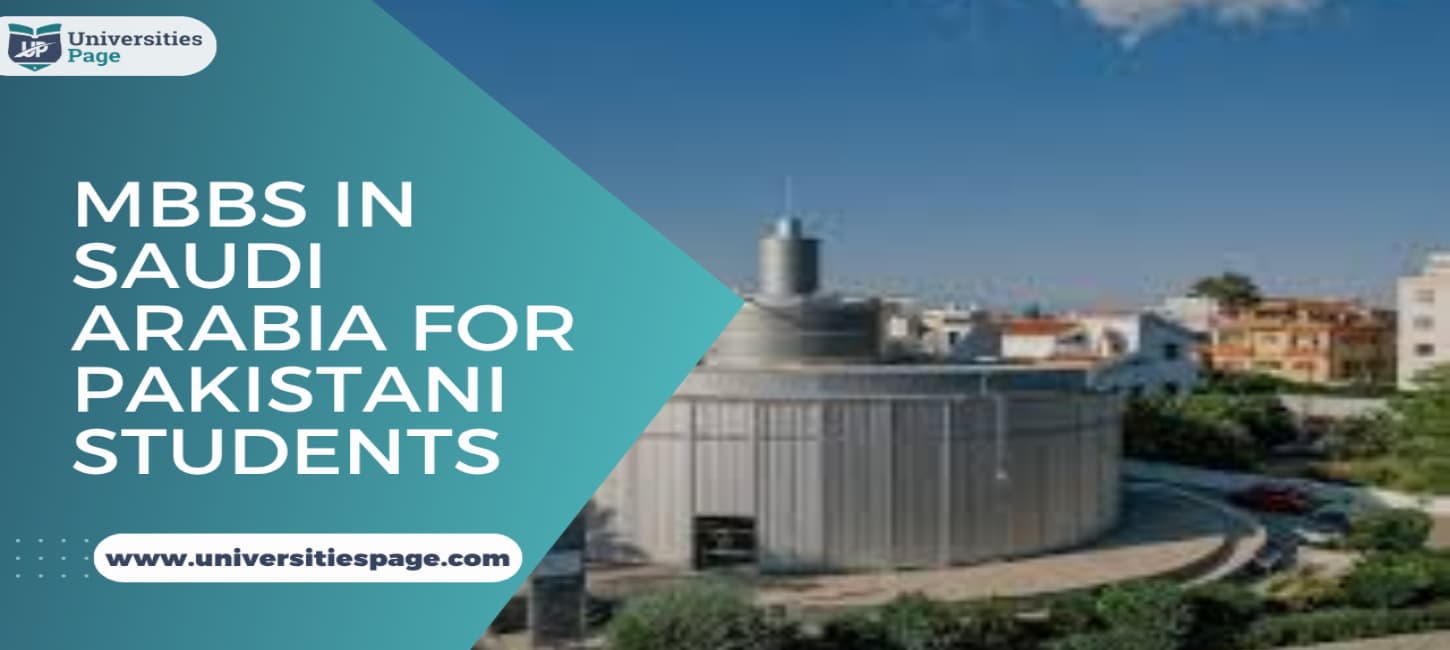 MBBS in Saudi Arabia for Pakistani students 2026 - Full Guide