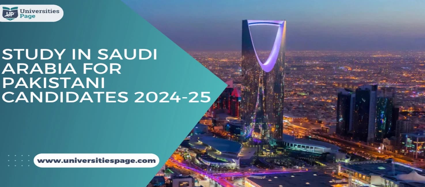Study in Saudi Arabia for Pakistani candidates 2024-25