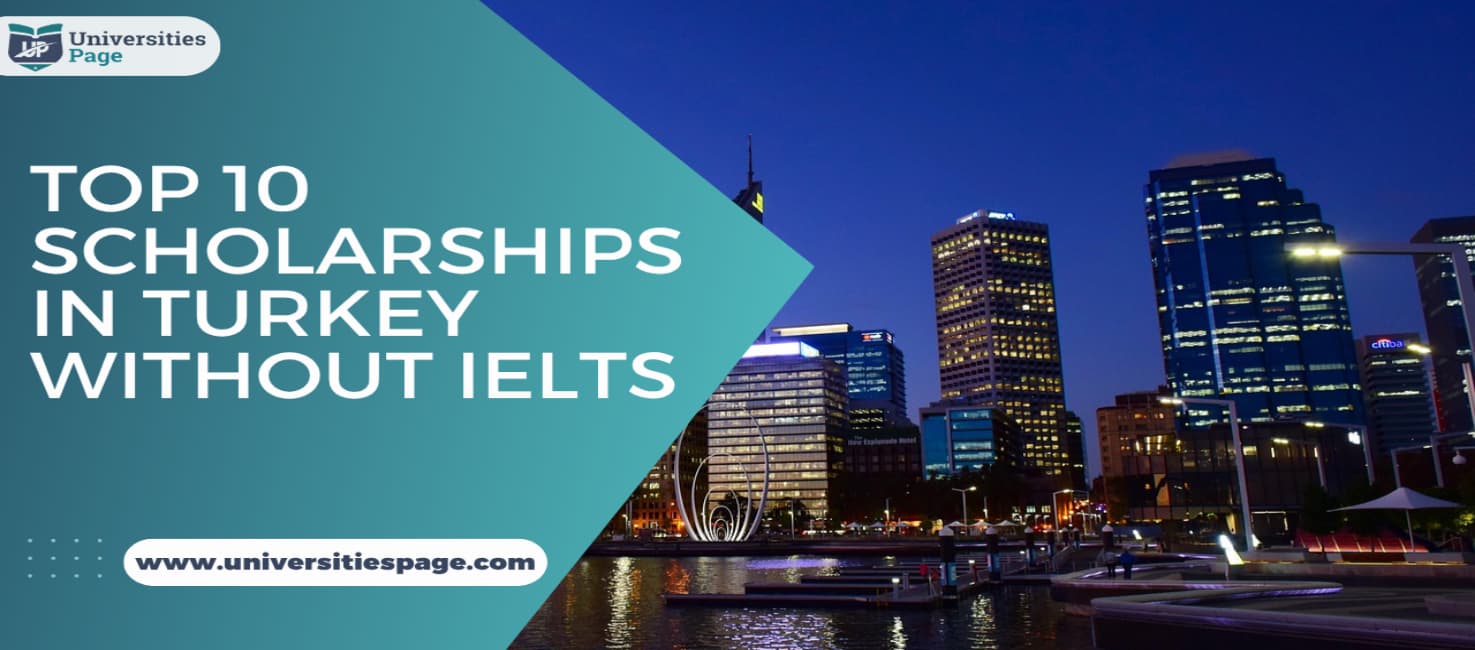 Top 10 Scholarships in Turkey without IELTS